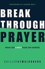 Breakthrough Prayer Where God Always Hears and Answers