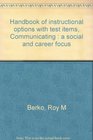 Handbook of instructional options with test items Communicating  a social and career focus