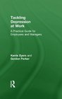 Tackling Depression at Work A Practical Guide for Employees and Managers