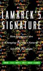 Lamarck's Signature  How Retrogenes Are Changing Darwin's Natural Selection Paradigm