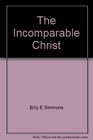 The Incomparable Christ