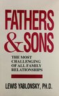 Fathers and Sons The Most Challenging of All Family Relationships