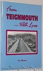 From Teignmouth with Love