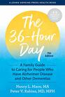 The 36-Hour Day: A Family Guide to Caring for People Who Have Alzheimer Disease and Other Dementias (7th Edition)