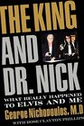 The King and Dr Nick What Really Happened to Elvis and Me