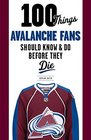 100 Things Avalanche Fans Should Know  Do Before They Die