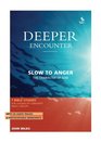 Deeper Encounter Slow to Anger