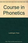 Course in Phonetics