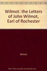 The Letters of John Wilmot Earl of Rochester