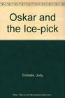 Oskar and the Icepick