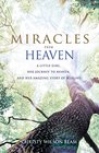Miracles from Heaven A Little Girl Her Journey to Heaven and Her Amazing Story of Healing
