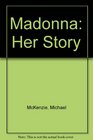 Madonna Her Story