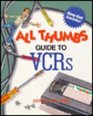 All Thumbs Guide to Vcrs