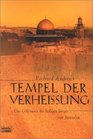 Tempel der Verheissung Das Geheimnis des heiligen Berges von Jerusalem