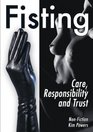 Fisting Care Responsibility and Trust