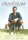 The Grand Slam Bobby Jones America and the Story of Golf