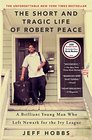 The Short and Tragic Life of Robert Peace: A Brilliant Young Man Who Left Newark for the Ivy League