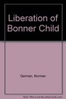 Liberation of Bonner Child