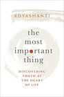 The Most Important Thing Discovering Truth at the Heart of Life