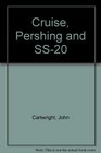 Cruise Pershing and Ss20 The Search for Consensus  Nuclear Weapons in Europe