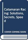 Catamaran Racing Solutions Secrets Speed