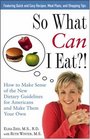 So What Can I Eat How to Make Sense of the New Dietary Guidelines for Americans and Make Them Your Own