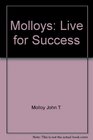 Molloys Live for Success