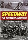 Speedway  The Greatest Moments
