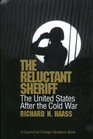 The Reluctant Sheriff The United States after the Cold War