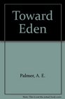 Toward Eden