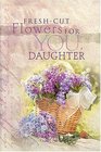 Fresh Cut Flowers for You, Daughter