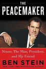 The Peacemaker Nixon The Man President and My Friend