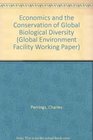 Economics and the Conservation of Global Biological Diversity Working Paper number 2