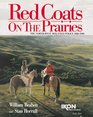 Red Coats On The Prairies English Hard Cover