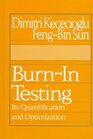 BurnIn Testing Its Quantification and Optimization