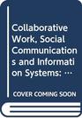 Collaborative Work Social Communications and Information Systems Proceedings of the Ifip Tc8 Working Conference on Collaborative Work Social Comm