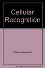 Cellular recognition