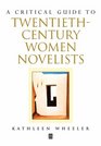 A Critical Guide to TwentiethCentury Women Novelists