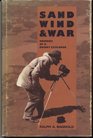 Sand Wind and War Memoirs of a Desert Explorer