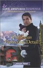 Christmas Protection Detail (Love Inspired Suspense, No 863) (Larger Print)