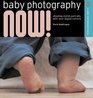 Baby Photography NOW Shooting Stylish Portraits with Your Digital Camera