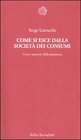 Come si esce dalla societ dei consumi Corsi e percorsi della decrescita