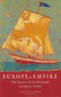 Europe As Empire The Nature of the Enlarged European Union