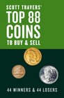 Scott Travers' Top 88 Coins to Buy and Sell 44 Winners and 44 Losers