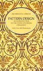 Pattern Design An Introduction to the Study of Formal Ornament