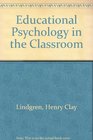Educational Psychology in the Classroom