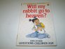 Will My Rabbit Go to Heaven And Other Questions Children Ask