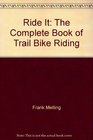 Ride It The Complete Book of Trail Bike Riding