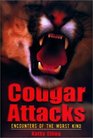 Cougar Attacks Encounters of the Worst Kind