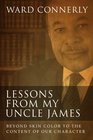 Lessons from My Uncle James Beyond Skin Color to the Content of Our Character